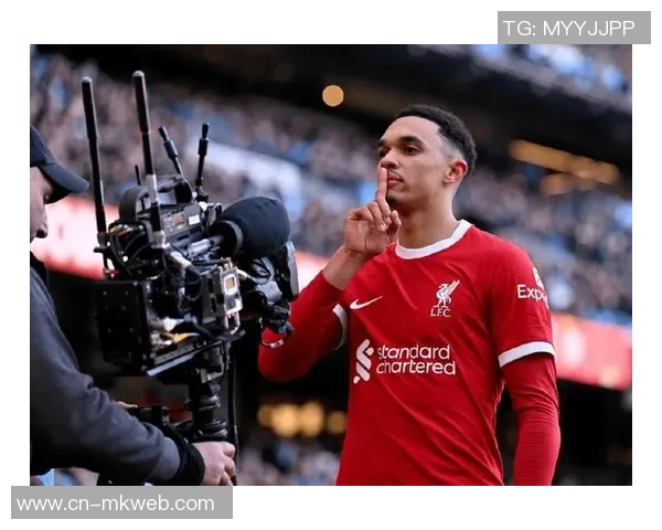 阿诺德谈转会皇马心声表达对利物浦的感激与尊重